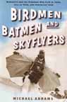 BIRDMEN, BATMEN AND SKYFLYERS